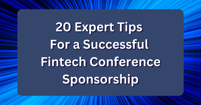 20 Expert Tips for a Successful Fintech Conference Sponsorship