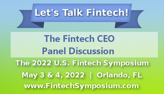 The Fintech CEO Panel Discussion - The 2022 U.S. Fintech Symposium
